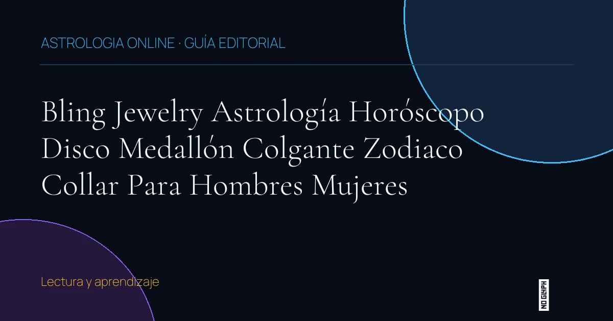 Guía editorial de Bling Jewelry Astrología Horóscopo Disco Medallón Colgante Zodiaco Collar Para Hombres Mujeres