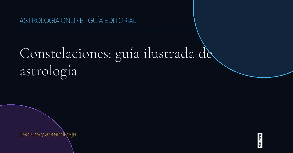 Guía editorial de Constelaciones: guía ilustrada de astrología