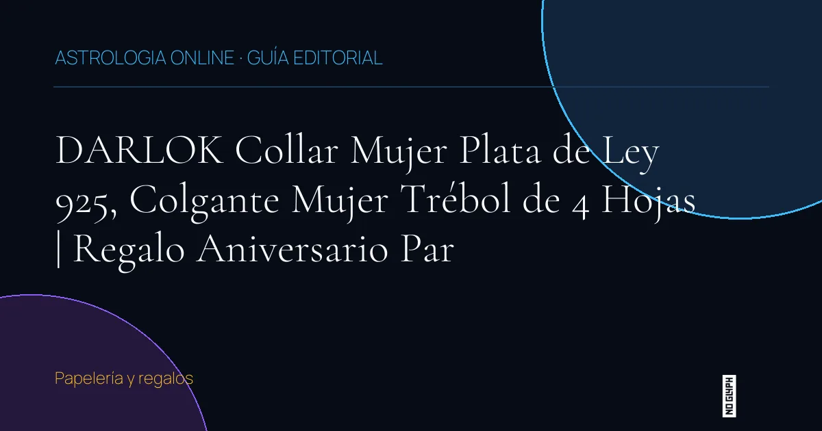 Guía editorial de DARLOK Collar Mujer Plata de Ley 925, Colgante Mujer Trébol de 4 Hojas | Regalo Aniversario Par