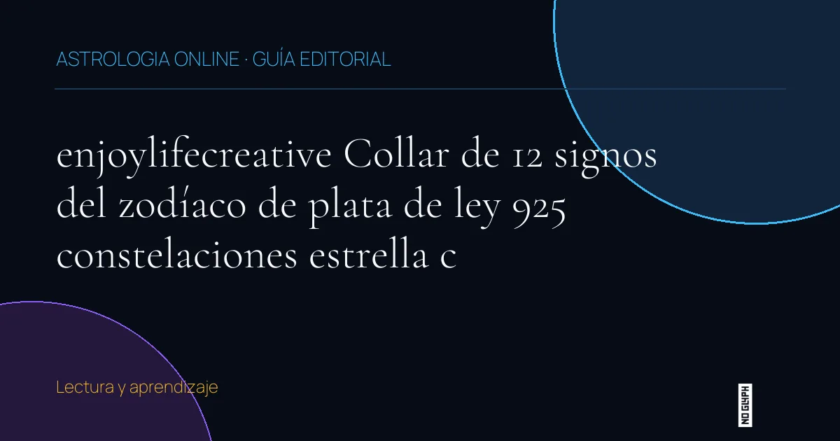 Guía editorial de enjoylifecreative Collar de 12 signos del zodíaco de plata de ley 925 constelaciones estrella c