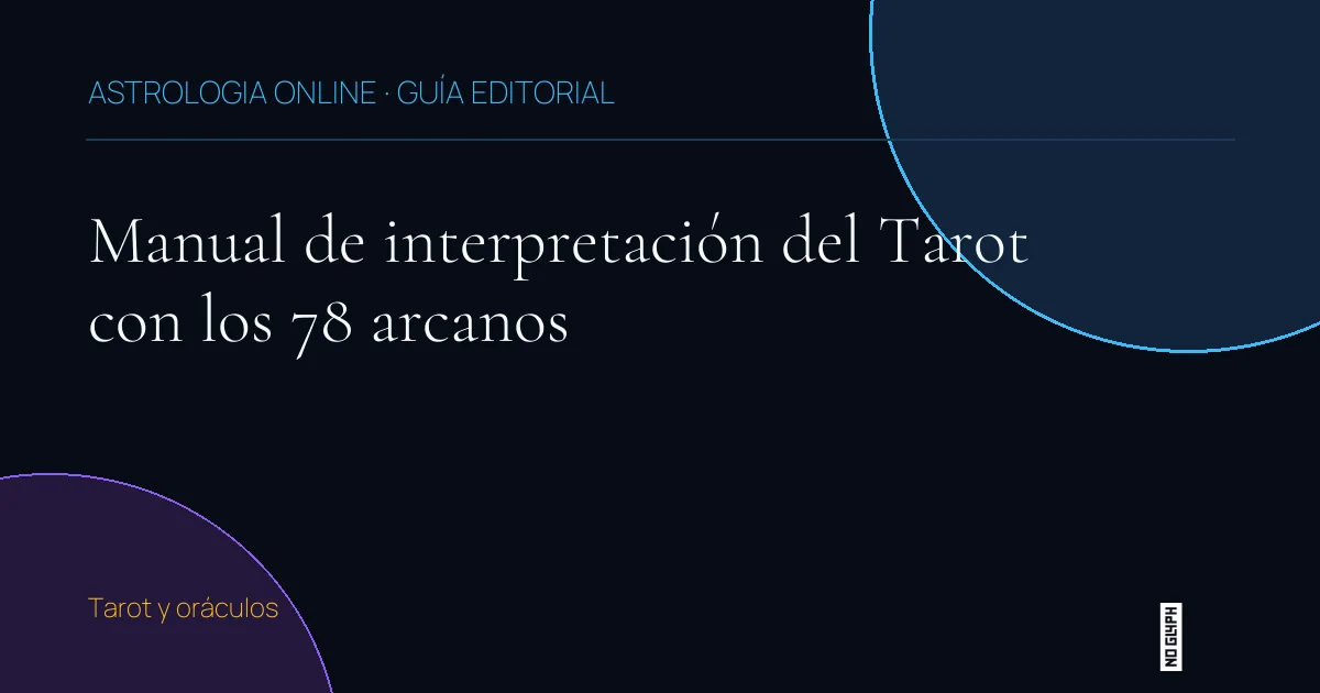 Guía editorial de Manual de interpretación del Tarot con los 78 arcanos