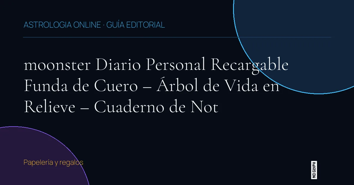 Guía editorial de moonster Diario Personal Recargable Funda de Cuero – Árbol de Vida en Relieve – Cuaderno de Not