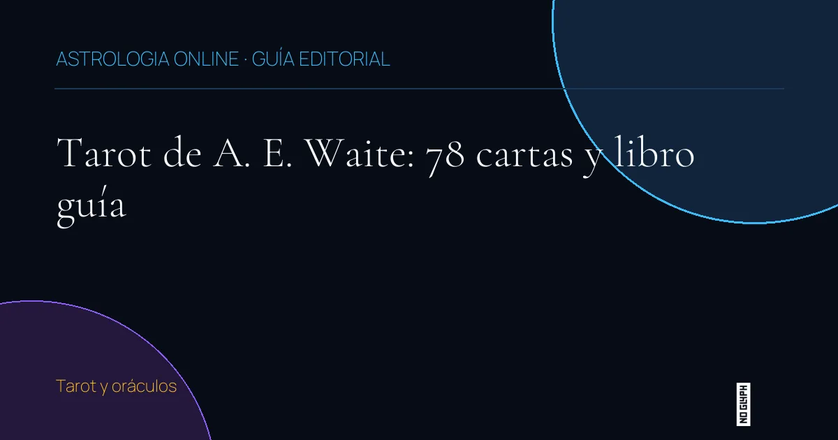 Guía editorial de Tarot de A. E. Waite: 78 cartas y libro guía
